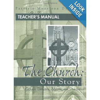 The Church Our Story Catholic Tradition, Mission, and Practice with Disk Patricia Morrison Driedger 9780877936695 Books