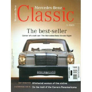 Mercedes Benz Classic, 3 2003 (Fall 2003) Stroke Eight; Unimog; Mecklenburg; 300 SLR; Karl Wilfert; Race Posters; Ewy Rosqvist; Mercedes Benz 170 V; Carrera Panamericana Christian Steiger 0074470875680 Books