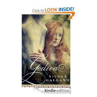 Godiva A Novel eBook Nicole Galland Kindle Store