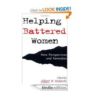Helping Battered Women New Perspectives and Remedies eBook Albert R. Roberts Kindle Store