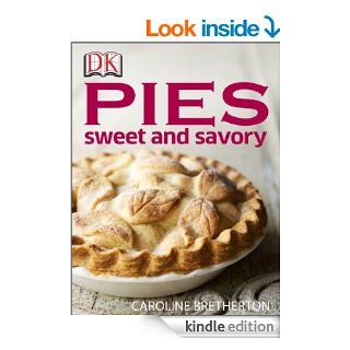 Pies Sweet and Savory   Kindle edition by Caroline Bretherton. Cookbooks, Food & Wine Kindle eBooks @ .