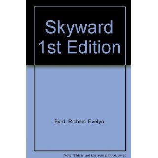 Skyward 1st Edition Richard Evelyn Byrd Books