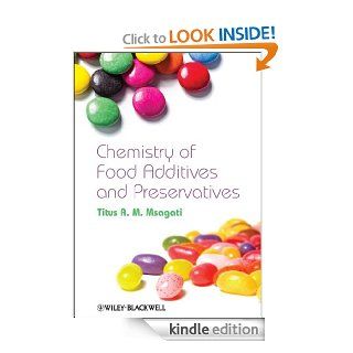 The Chemistry of Food Additives and Preservatives eBook Titus A. M. Msagati Kindle Store