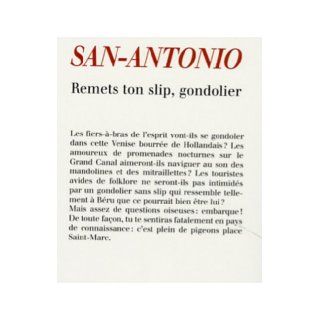 Remets ton slip, gondolier  (French Edition) San Antonio 9782265082991 Books