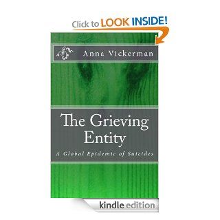 The Grieving Entity A Global Epidemic of Suicides eBook Anna Vickerman Kindle Store