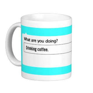 Custom What Are You Doing? Drinking Coffee. Coffee Mugs
