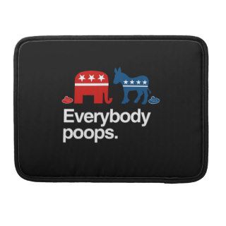 EVERYBODY POOPS POLITICAL.png MacBook Pro Sleeves