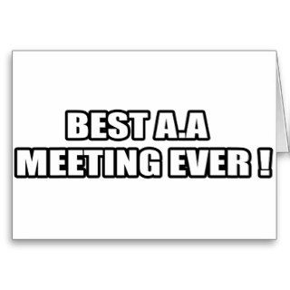 Best AA meeting ever Greeting Card