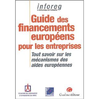 Guide des financements europens pour les entreprises 9782842007034 Books