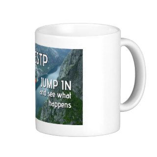 ESTP "Jump in and see what happens" Mug