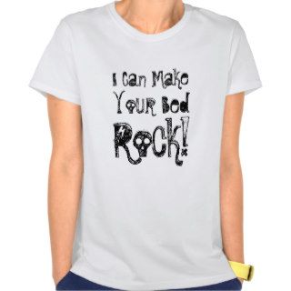 I Can Make Your Bed ROCK T Shirt