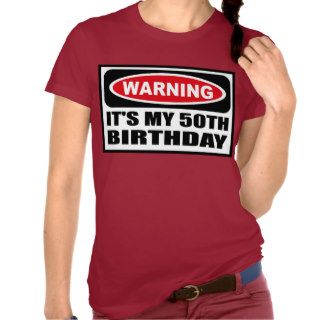 Warning IT'S MY 50TH BIRTHDAY Women's Dark T Shirt