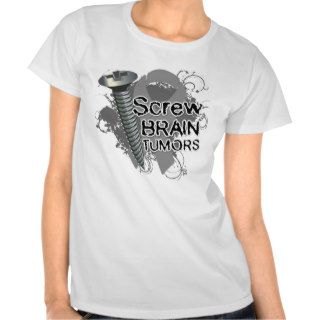 Screw Brain Tumors Shirt