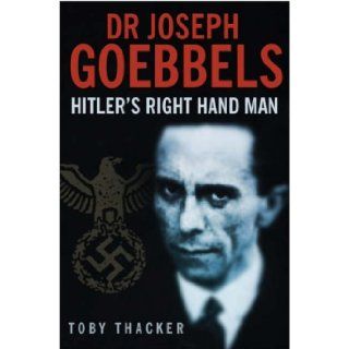 Goebbels Hitler's Right Hand Man The History Press 9780752446790 Books