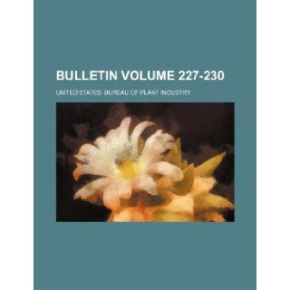 Bulletin Volume 227 230 United States. Bureau of Industry 9781231312735 Books