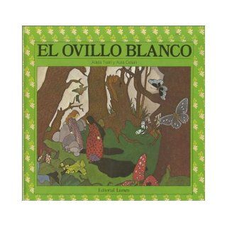 El Ovillo Blanco (Spanish Edition) Adela Turin, Aura Cesari 9788426435583 Books