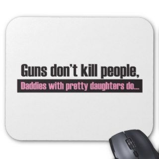 Guns Don’t Kill People Mousepad