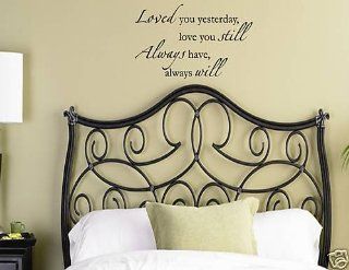 LOVED YOU YESTERDAY LOVE YOU STILL ALWAYS HAVE ALWAYS WILL Vinyl wall lettering stickers quotes and sayings home art decor decal Automotive