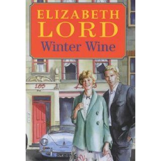 Winter Wine (The Lett family) (Pt. 2) Elizabeth Lord 9780727857385 Books