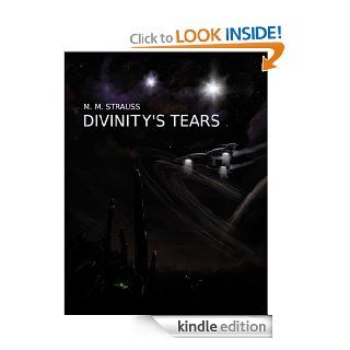 Divinity's Tears eBook M.M. Strauss, Piotr Antoniak Kindle Store