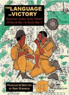 The Language of Victory American Indian Code Talkers of WWI and WWII Customflix  Instant Video