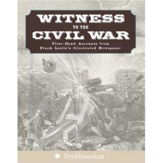 Witness to the Civil War First Hand Accounts from Frank Leslie's Illustrated Newspaper Jim Lewin 9780060891503 Books