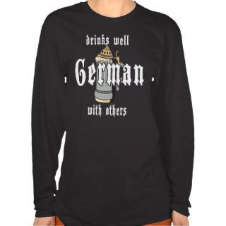 German Drinks Well With Others Oktoberfest T shirts