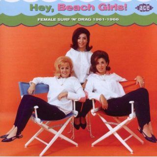 Hey Beach Girls Female Surf 'N' Drag 1961 1966 Music