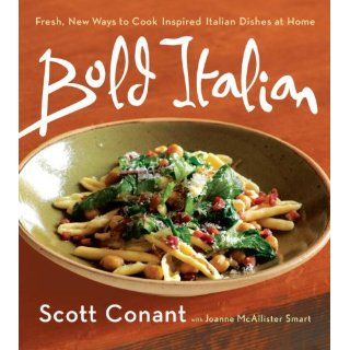 Bold Italian Scott Conant, Joanne McAllister Smart 9780767916837 Books