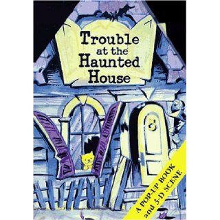 Trouble At the Haunted House (Diorama Pop Up Books) Arnold Shapiro, Reg Sandland 9780689814389 Books