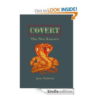Covert The Not Known eBook Jerry  Nedwick Kindle Store