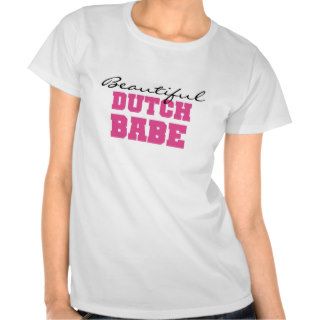 Beautiful Dutch Babe Tees
