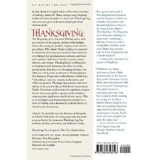 Thanksgiving The Biography of an American Holiday (Revisiting New England) James W. Baker, Peter J. Gomes 9781584658016 Books