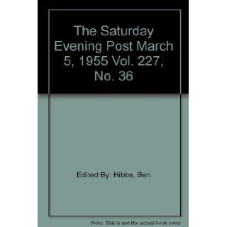 The Saturday Evening Post March 5, 1955 Vol. 227, No. 36 Ben Edited By Hibbs, Illustrated Books