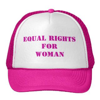 "Equal Rights For Woman Hat Customizable