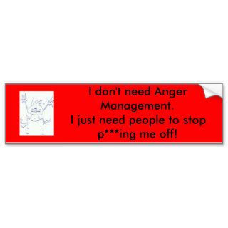 I don't need Anger Management Bumper Sticker