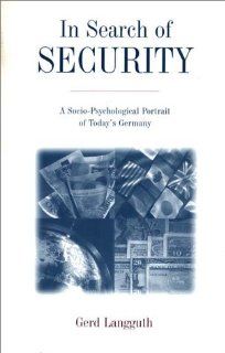 In Search of Security A Socio Psychological Portrait of Today's Germany Gerd Langguth 9780275953805 Books