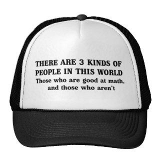 Those who are good at math, those who aren't. mesh hat