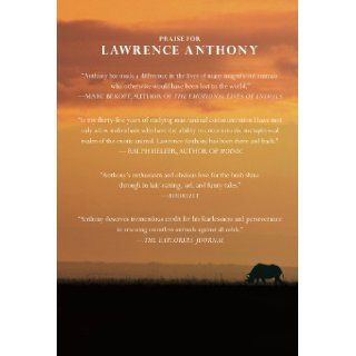 The Last Rhinos My Battle to Save One of the World's Greatest Creatures Lawrence Anthony, Graham Spence 9781250004512 Books