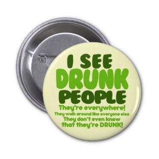 I See Drunk People Button