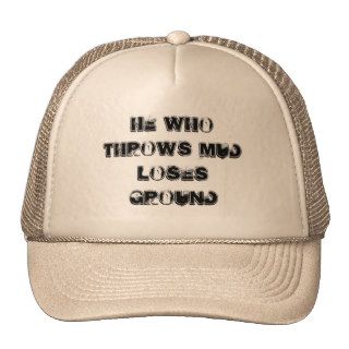 He Who Throws Mud Loses Ground Mesh Hat