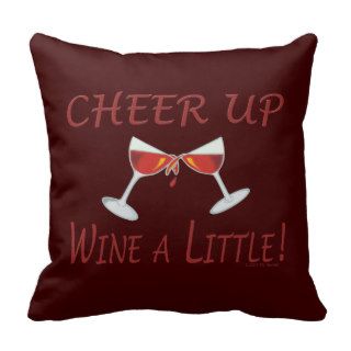 Funny Cheer Up Wine a Little Red Wine Bottle Pillow