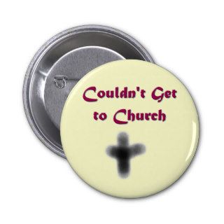 Ash Wednesday   Couldn't Get to Church Pinback Button