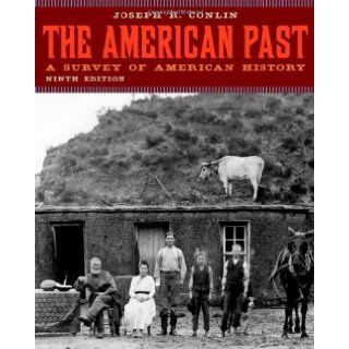 The American Past A Survey of American History (9780495572879) Joseph R. Conlin Books