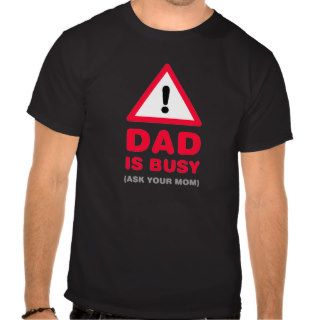 Busy Dad funny shirt