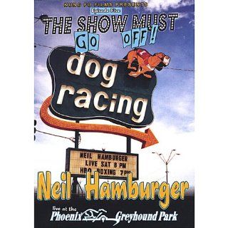 Show Must Go Off Neil Hamburger Live at the Phoenix Greyhound Park Neil Hamburger Movies & TV
