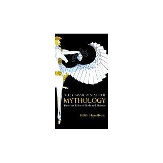 Mythology (11) by Hamilton, Edith [Mass Market Paperback (2011)] Hamilton Books
