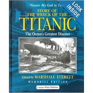 Story of the Wreck of the Titanic (Charnwood Large Print Library Series) Marshall Everett 9780708990759 Books