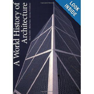 A World History of Architecture Marian Moffett, Michael Fazio, Lawrence Wodehouse 9781856693714 Books