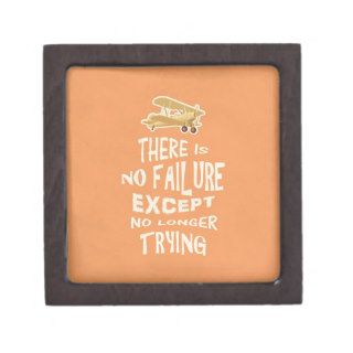 There is no failure except no longer trying quotes premium trinket box